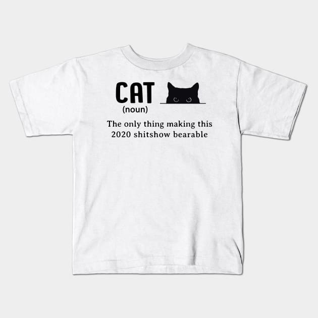 Cat The Only Thing Making This 2020 Shitshow Bearable Kids T-Shirt by Hound mom